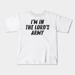 I'm In The Lord's Army Christian Quote Kids T-Shirt